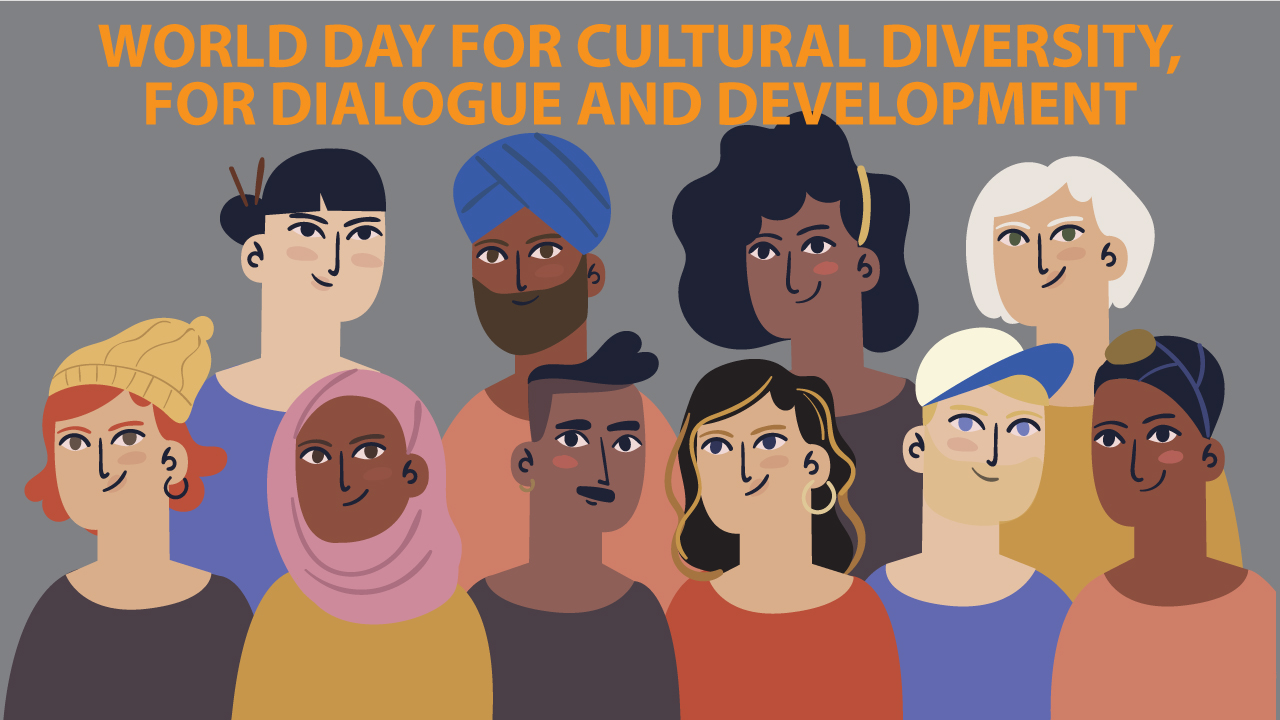 21 May - World Day for Cultural Diversity for Dialogue and Development