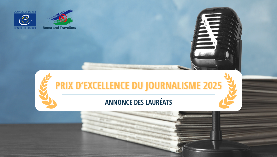 Les Roms et les Gens du voyage sous les projecteurs : 2e édition du Prix d'excellence en journalisme du Conseil de l'Europe