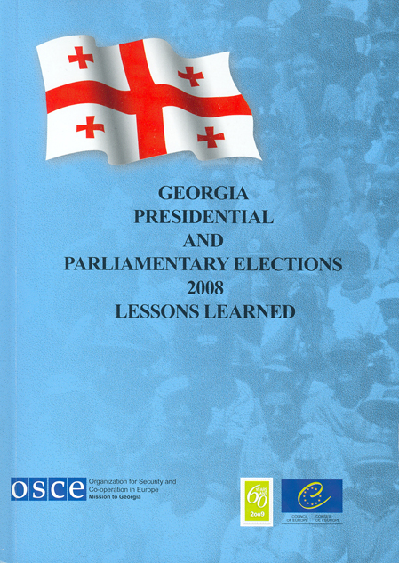 Georgia Presidential and Parliamentary Elections 2008 - Lessons Learned