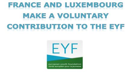 The EYF thanks France and Luxembourg for their voluntary contributions