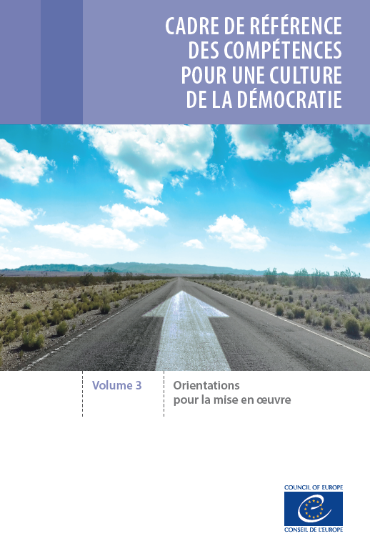 Cadre de référence des compétences pour une culture de la démocratie - Volume 3 : Orientations pour la mise en oeuvre