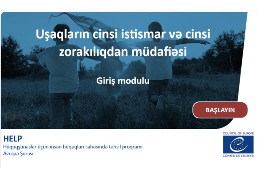 “Uşaqların cinsi istismar və sui istifadədən müdafiəsi” mövzusunda HELP onlayn təlim kursu artıq azərbaycan dilində mövcuddur