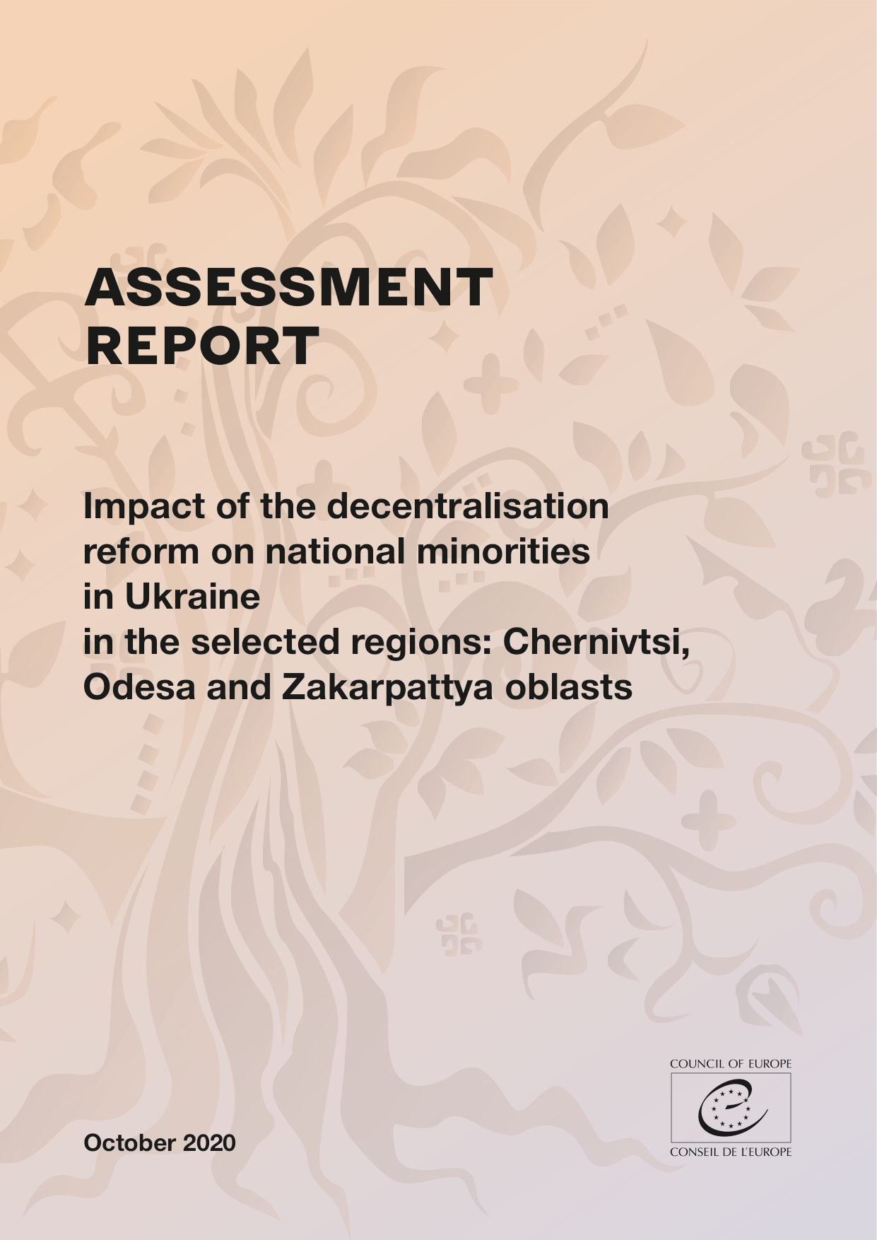 Assessment report regarding the impact of the decentralization reform on national minorities in Ukraine in the selected regions: Chernivtsi, Odesa and Zakarpattya oblasts