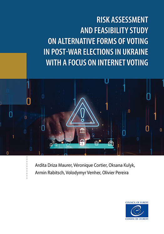 Risk assessment and feasibility study on alternative forms of voting in post-war elections in Ukraine with a focus on Internet voting