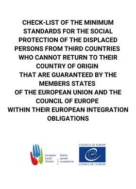 Check-list of the minimum standards for the social protection of the displaced persons from third countries who cannot return to their country of origin that are guaranteed by the members states of the European Union and the Council of Europe within their European integration obligations