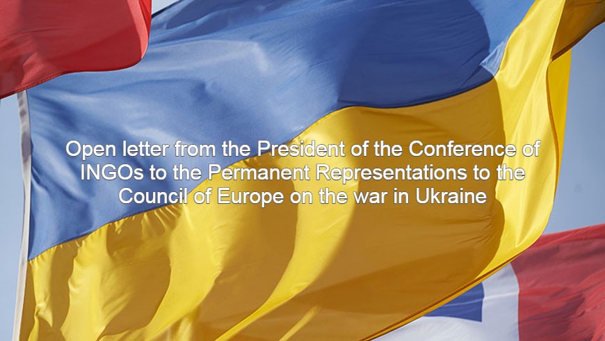 Open letter from the President of the Conference of INGOs to the Permanent Representations to the Council of Europe on the war in Ukraine