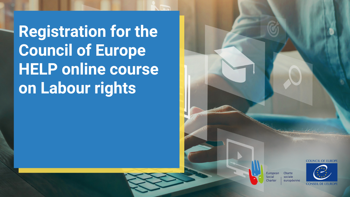 Registration for the Council of Europe HELP online course on Labour rights