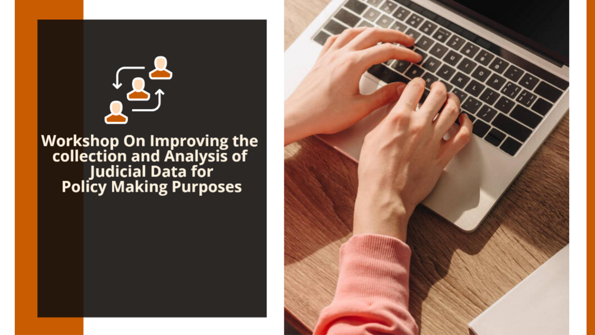 Workshop On Improving the collection and Analysis of Judicial Data for Policy Making Purposes