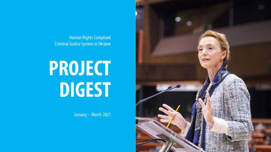 Human rights compliant criminal justice system in Ukraine: Project Digest January-March 2021