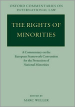 Oxford Commentaries on International Law. The Rights of Minorities. A Commentary on the European Framework Convention for the Protection of National Minorities