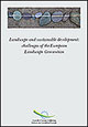 Landscape and sustainable development: Challenges of the European Landscape Convention