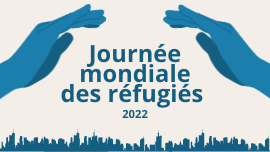 Journée mondiale des réfugiés – 20 juin 2022