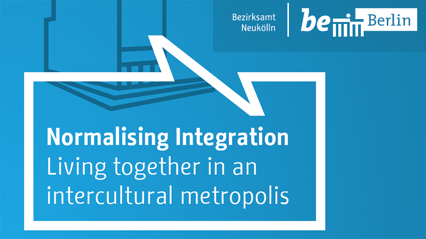 Neukölln publishes "Normalising Integration - Living together in an intercultural metropolis"