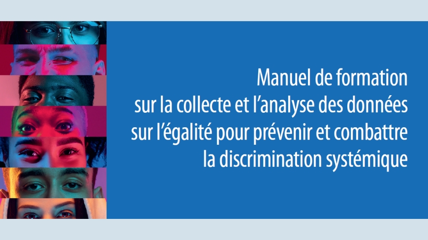 Un nouveau manuel sur la collecte de données sur l'égalité pour lutter contre la discrimination systémique
