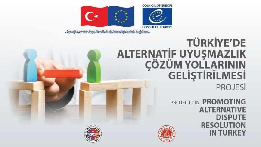 Türkiye'de Alternatif Uyuşmazlık Çözüm Yollarının Geliştirilmesi Projesi