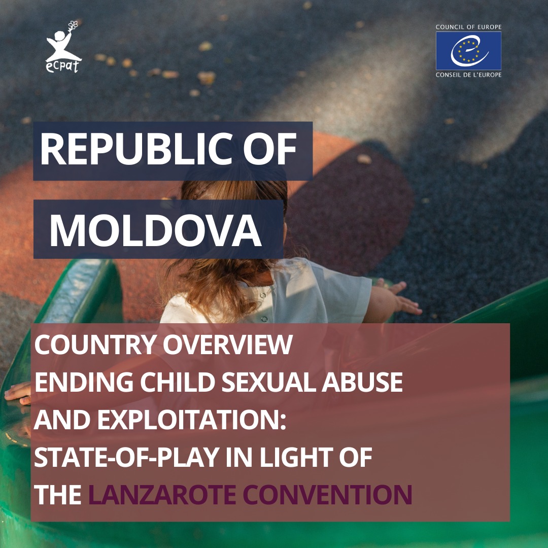 Republica Moldova: Prezentare generală a țării Consiliului Europei - ECPAT evidențiază necesitatea de a dispune de mai multe resurse pentru a combate abuzul sexual asupra copiilor și exploatarea sexuală a acestora