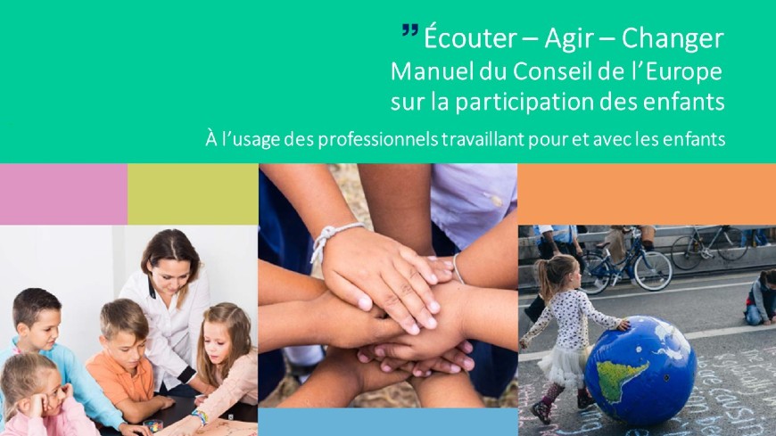 “Ecouter – Agir – Changer : lancement du nouveau manuel du Conseil de l’Europe sur la participation des enfants