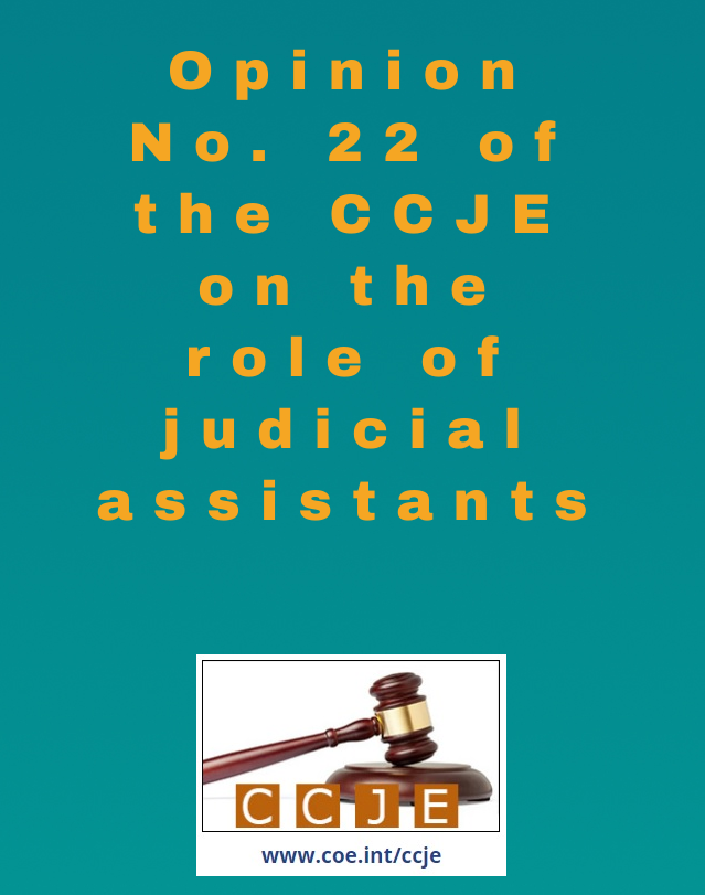 The Consultative Council of European Judges (CCJE) tackles the role of judicial assistants in its Opinion No. 22