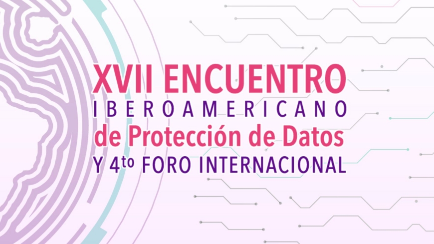 XVIIth Meeting of the Ibero-american network of data protection authorities